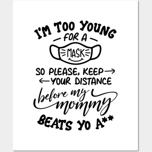 I'm Too Young for a Mask Posters and Art